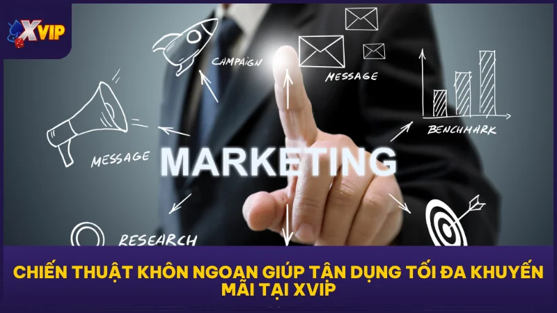Chiến thuật khôn ngoan giúp tận dụng tối đa khuyến mãi tại XVIP