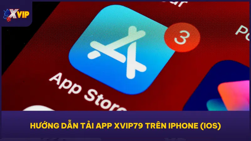 Hướng dẫn tải app XVIP79 cụ thể trên điện thoại iOS
