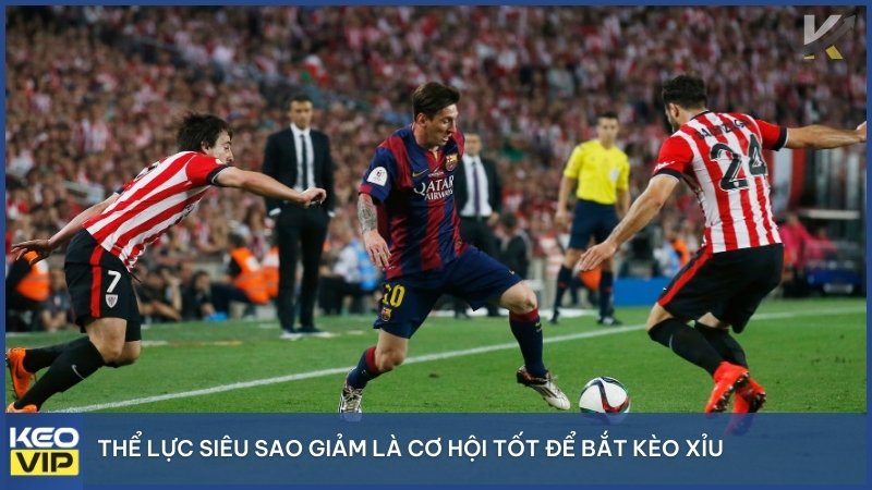Thể lực siêu sao giảm là cơ hội tốt để bắt kèo Xỉu.