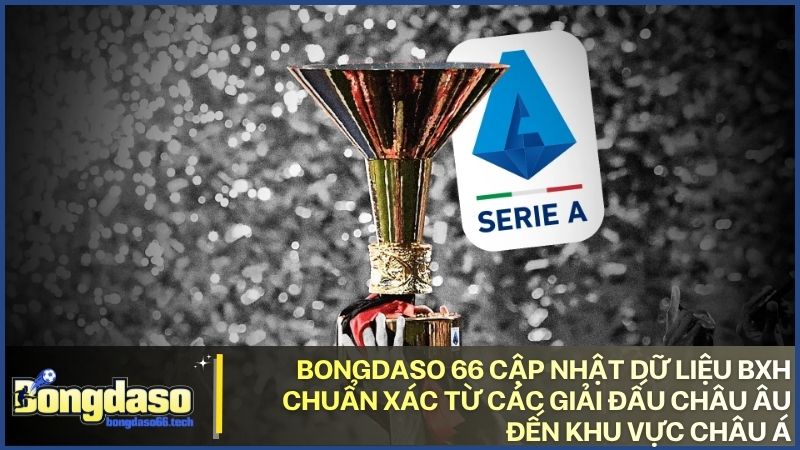 Người chơi dễ dàng tra cứu BXH từ Ngoại hạng Anh, Serie A đến V-League ngay tại bongdaso 66