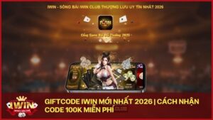 tong hop giftcode iwin moi nhat